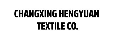 CHANGXING-HENGYUAN-TEXTILE-CO
